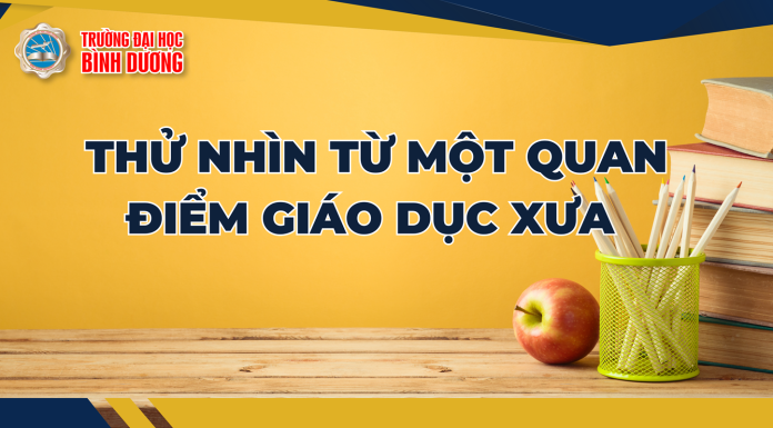 THỬ NHÌN TỪ MỘT QUAN ĐIỂM GIÁO DỤC XƯA