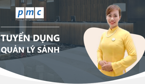 Công ty Quản lý và Khai thác tòa nhà PMC tuyển dụng nhân viên quản lý sảnh