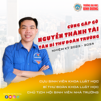 Cùng gặp gỡ Đ/c Nguyễn Thành Tài - Tân Bí thư Đoàn Trường Đại học Bình Dương nhiệm kỳ 2022-2024