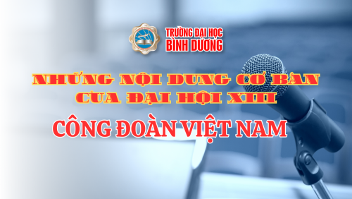 Nhung noi dung co ban ve Dai hoi XIII Cong doan Viet Nam
