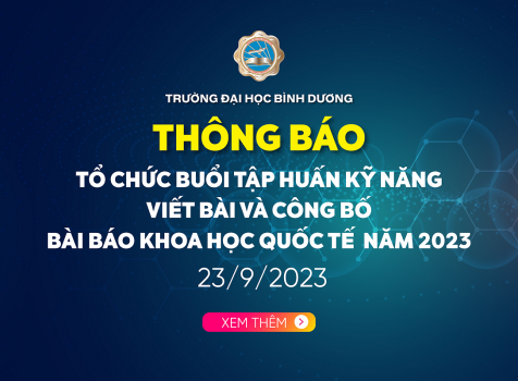  TẬP HUẤN KỸ NĂNG VIẾT BÀI VÀ CÔNG BỐ BÀI BÁO KHOA HỌC QUỐC TẾ - TRƯỜNG ĐẠI HỌC BÌNH DƯƠNG NĂM 2023