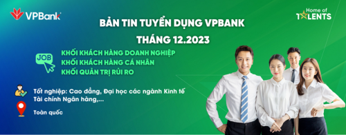 Ngân hàng VPBank   Tin tuyển dụng tháng 12 2023
